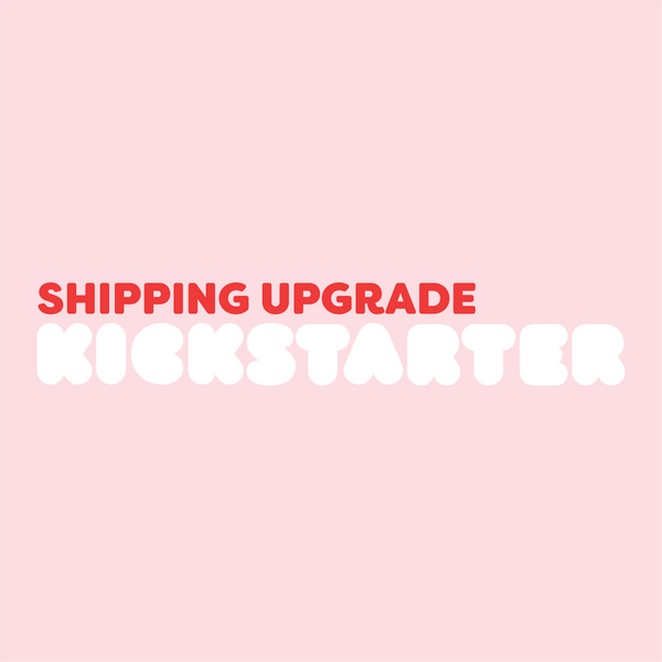 Kickstarter Shipping Upgrade