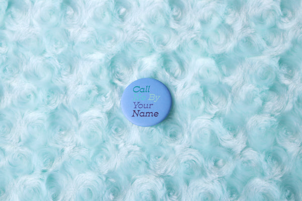 Call My By Your Name MLM Pride Button