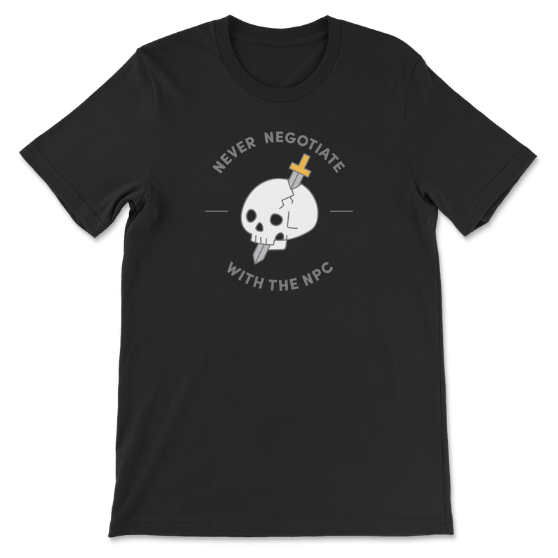 Never Negotiate With The NPC T-Shirt