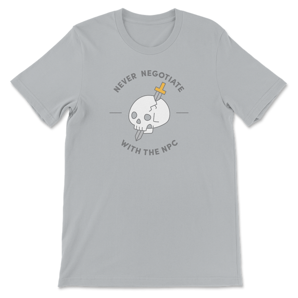 Never Negotiate With The NPC T-Shirt
