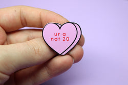 Ur a Nat 20 DnD Conversation Heart Hard Enamel Pin